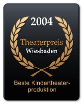 2004  Theaterpreis Wiesbaden Beste Kindertheater-produktion